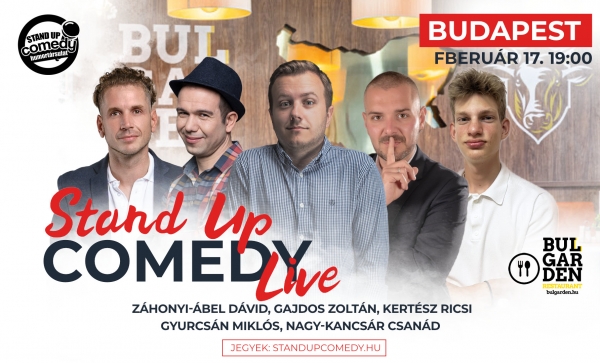 Stand up COMEDY LIVE - BUDAPEST - BulGarden - akár vacsorával | Stand Up Comedy Humortársulat