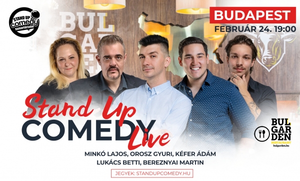 Stand up COMEDY LIVE - BUDAPEST - BulGarden - akár vacsorával | Stand Up Comedy Humortársulat