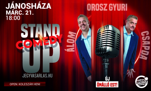 OROSZ GYURI: ÁLOMCSAPDA - VADONATÚJ ÖNÁLLÓ EST TURNÉ! - STAND UP COMEDY SHOW - JÁNOSHÁZA | Stand Up Comedy Humortársulat