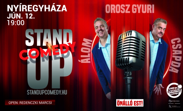 Orosz Gyuri: Álomcsapda - Vadonatúj önálló est turné! - Stand up comedy SHOW - NYÍREGYHÁZA | Stand Up Comedy Humortársulat