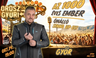 Orosz Gyuri: Az 1000 éves ember - Önálló est - GYŐR | Stand Up Comedy Humortársulat