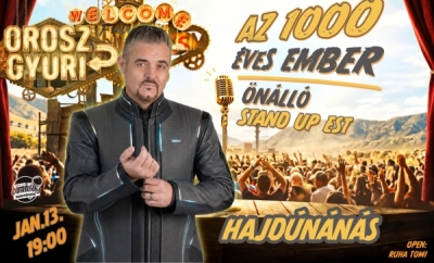 Orosz Gyuri: Az 1000 éves ember - Önálló est - HAJDÚNÁNÁS | Stand Up Comedy Humortársulat