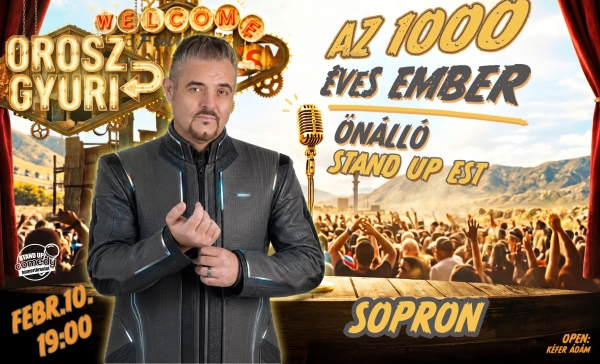 Orosz Gyuri: Az 1000 éves ember - Önálló est - SOPRON | Stand Up Comedy Humortársulat
