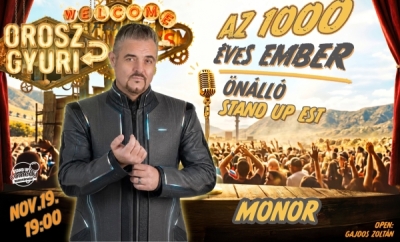 Orosz Gyuri: Az 1000 éves ember - Önálló est - MONOR | Stand Up Comedy Humortársulat