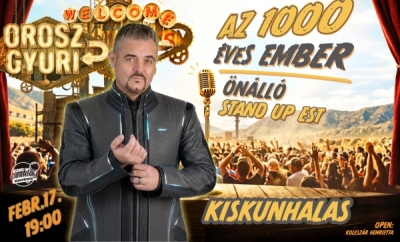 Orosz Gyuri: Az 1000 éves ember - Önálló est - KISKUNHALAS | Stand Up Comedy Humortársulat