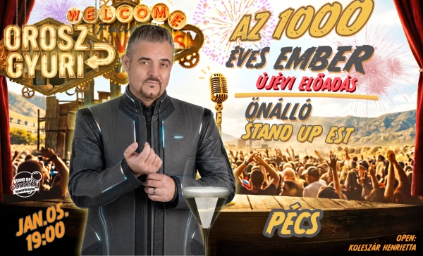 Orosz Gyuri: Az 1000 éves ember - Önálló est - Újévi Show - PÉCS | Stand Up Comedy Humortársulat