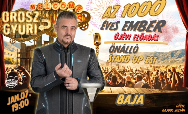 Orosz Gyuri: Az 1000 éves ember - Önálló est - Újévi Show - BAJA | Stand Up Comedy Humortársulat
