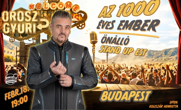 Orosz Gyuri: Az 1000 éves ember - Önálló est - BUDAPEST | Stand Up Comedy Humortársulat