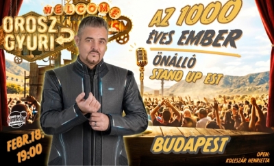 Orosz Gyuri: Az 1000 éves ember - Önálló est - BUDAPEST | Stand Up Comedy Humortársulat