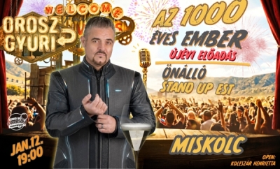 Orosz Gyuri: Az 1000 éves ember - Önálló est - Újévi Show - MISKOLC | Stand Up Comedy Humortársulat