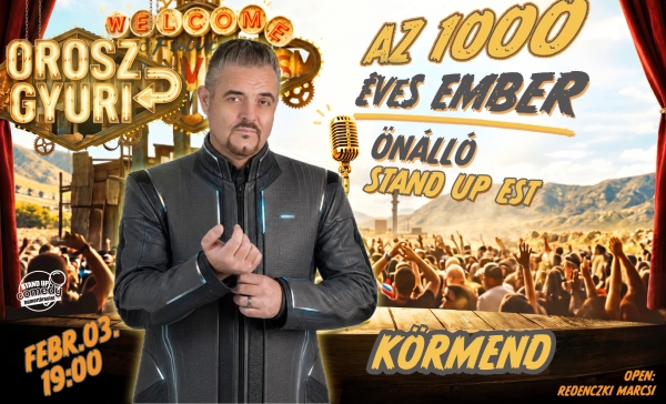 Orosz Gyuri: Az 1000 éves ember - Önálló est - KÖRMEND | Stand Up Comedy Humortársulat