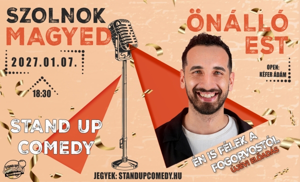 Magyed: Én is félek a fogorvostól - Önálló est - Újévi show - SZOLNOK | Stand Up Comedy Humortársulat