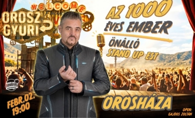 Orosz Gyuri: Az 1000 éves ember - Önálló est - OROSHÁZA | Stand Up Comedy Humortársulat