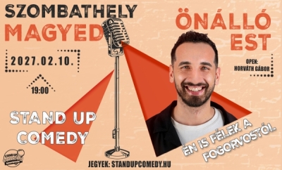Magyed: Én is félek a fogorvostól - Önálló est - SZOMBATHELY | Stand Up Comedy Humortársulat