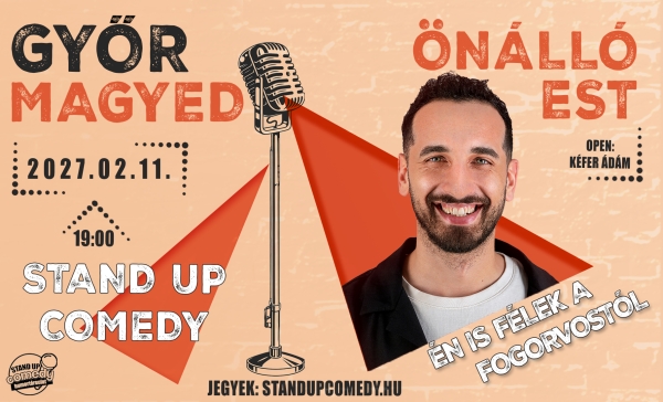 Magyed: Én is félek a fogorvostól - Önálló est - GYŐR | Stand Up Comedy Humortársulat