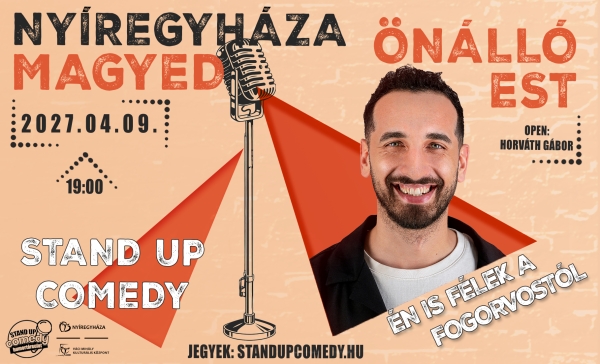 Magyed: Én is félek a fogorvostól - Önálló est - NYÍREGYHÁZA | Stand Up Comedy Humortársulat