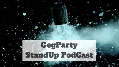 GegParty - A StandUpos PodCast - TESZTADÁS - Powered by Orosz Gyuri | Stand Up Comedy Humortársulat