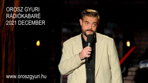 Orosz Gyuri - Rádiókabaré - 2021 December | Stand Up Comedy Humortársulat