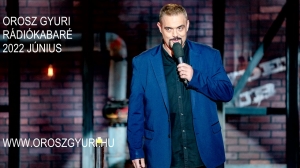Orosz Gyuri - Rádiókabaré - 2022 Június | Stand Up Comedy Humortársulat