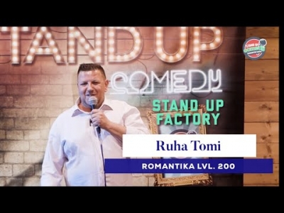 Stand up FACTORY - Ruha Tomi - Romantika LVL.200 | Stand Up Comedy Humortársulat