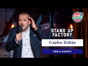 Stand up FACTORY - Gajdos Zoltán - Vár a vasút! | Stand Up Comedy Humortársulat