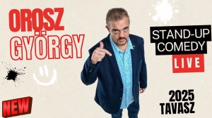 OROSZ GYÖRGY STAND UP COMEDY LIVE 2025 TAVASZ | Stand Up Comedy Humortársulat