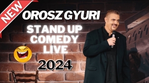 Orosz Gyuri - Stand Up Comedy LIVE - 2024 | Stand Up Comedy Humortársulat